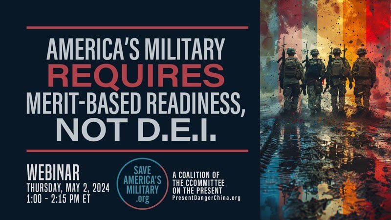 “America’s Military Requires Merit-based Readiness, Not D.E.I.” A Military Readiness and Merit Coalition webinar, Frank Gaffney with Lt. Gen. (Ret.) Rod Bishop and others, 1-2:15 pm ET, Thursday, May 2 | saveamericasmilitary.org/sam/webinar-am…