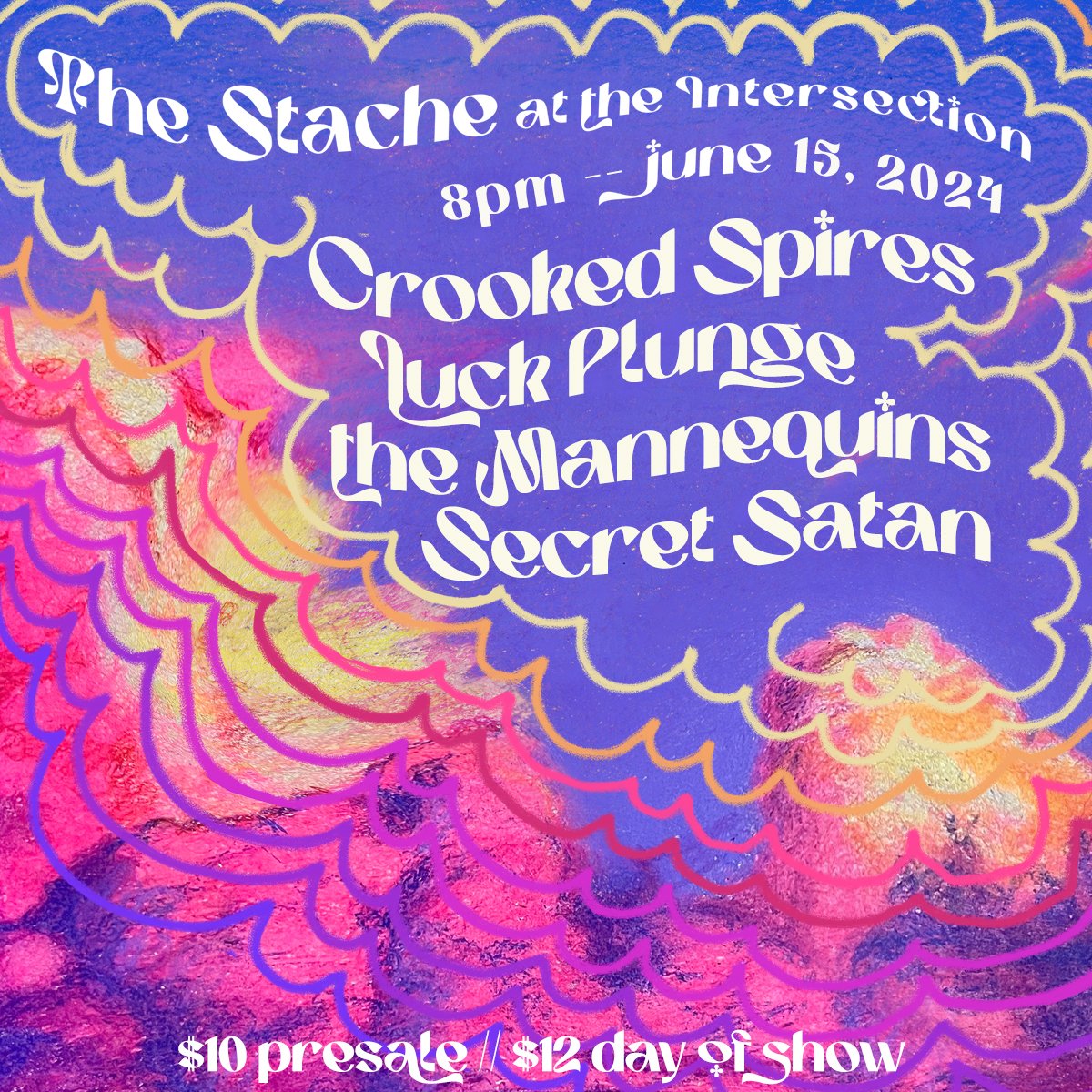 New Show / On Sale - Crooked Spires with Luck Plunge, The Mannequins, Secret Satan at The Stache on Sat 6/15 Tickets at sectionlive.com