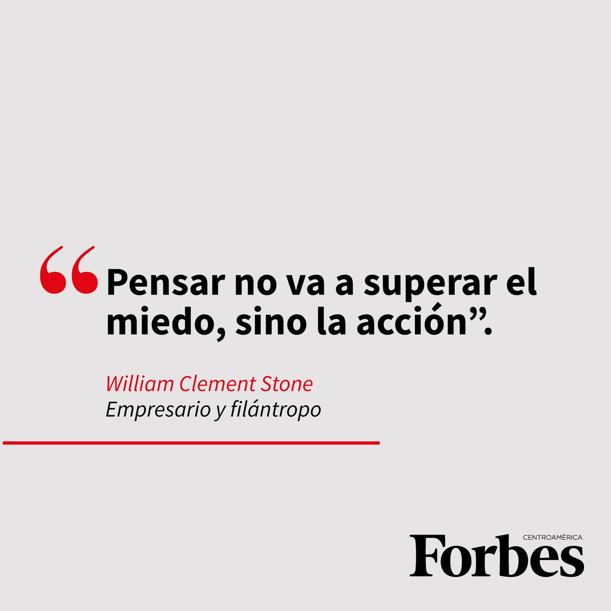 #FraseDelDía | ¡Excelente jueves! Comenzamos el día con una frase del empresario William Clement Stone. Manténgase informado en forbescentroamerica.com