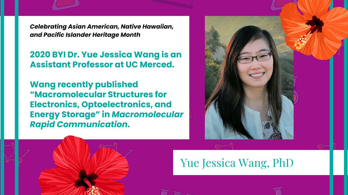 Celebrating AANHPI Heritage Month, today’s scientist spotlight is on 2020 #BYI Dr. Yue Jessica Wang, Asst. Prof. at @UCMerced. Wang recently published “Macromolecular Structures for Electronics, Optoelectronics, and Energy Storage” in Macromolecular Rapid Communication.