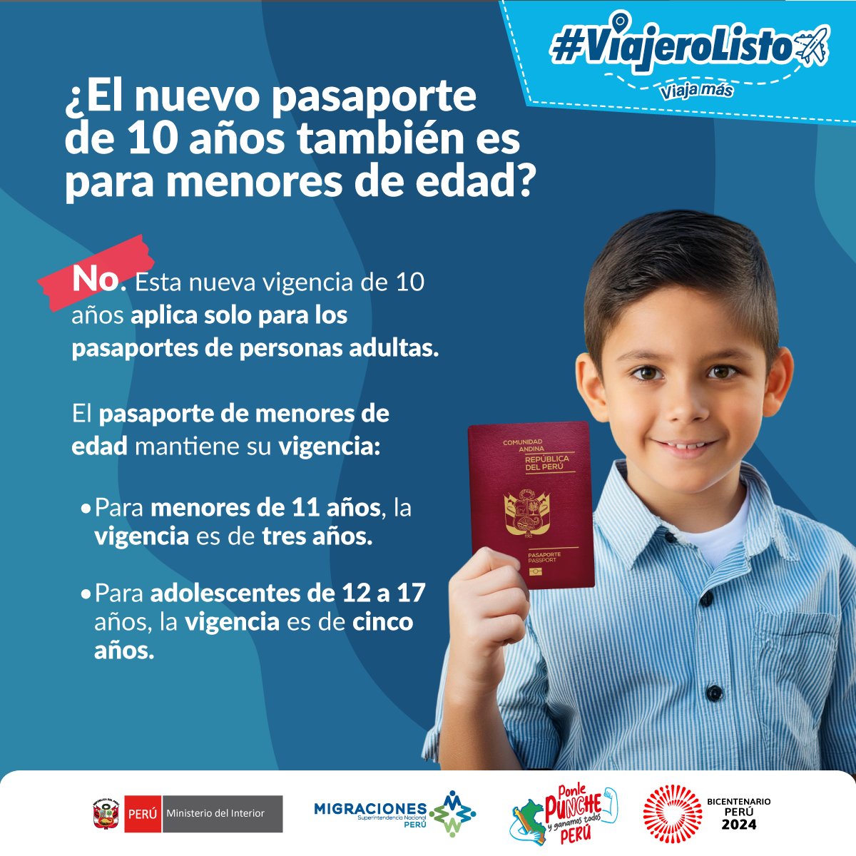 ¡Sé un #ViajeroListo! #MigracionesPerú te recuerda que la vigencia del pasaporte por diez años aplica solo para mayores de edad. Para menores de 11 años, la vigencia es por tres años y para adolescentes de 12 a 17 años, la vigencia es de cinco años.