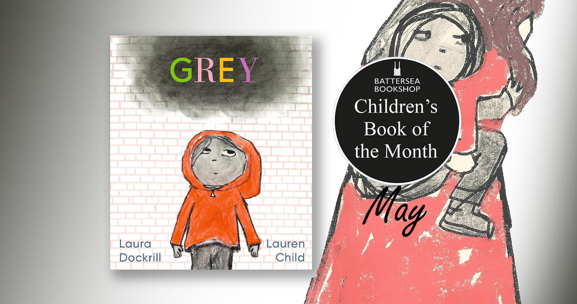 Our Children's Book of the Month for May is the wonderful Grey by Laura Dockrill and Lauren Child @LauraDockrill @WalkerBooksUK @BIGPictureBooks #grey #lauradockrill #laurenchild #bookofthemonth #batterseabookshop #batterseapowerstation #battersea batterseabookshop.com/grey-978140638…