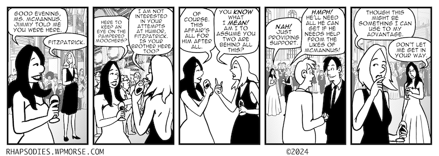 In today's Rhapsodies, Rowan's here to provides support.
rhapsodies.wpmorse.com
#Rhapsodies
Strip descriptions
#comics
#comicstrip
#Dailycomic
#party
#crowd
#fundraiser
#networking
#politics
#siblings
#seattlecartoonist