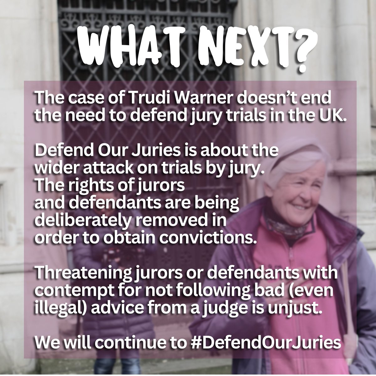 The case of Trudi Warner doesn’t end the need to defend jury trials.

The rights of jurors and defendants are being removed in order to obtain convictions.

Threatening jurors or defendants with contempt for not following bad (even illegal) directions from a judge is unjust.