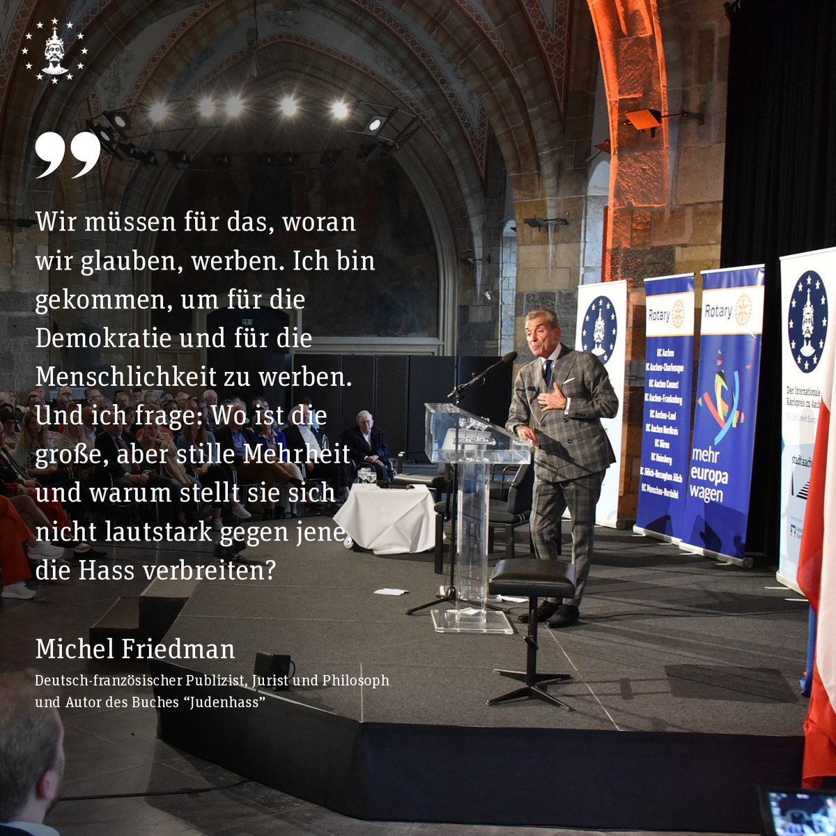 Über 500 Gäste lauschten am Dienstagabend im Krönungssaal des Aachener Rathauses den Worten von Michel Friedman, der mit beeindruckender Überzeugungskraft im #Karlspreis2024-Rahmenprogramm für Demokratie und den Kampf gegen Antisemitismus plädierte.
📷Andreas Herrmann