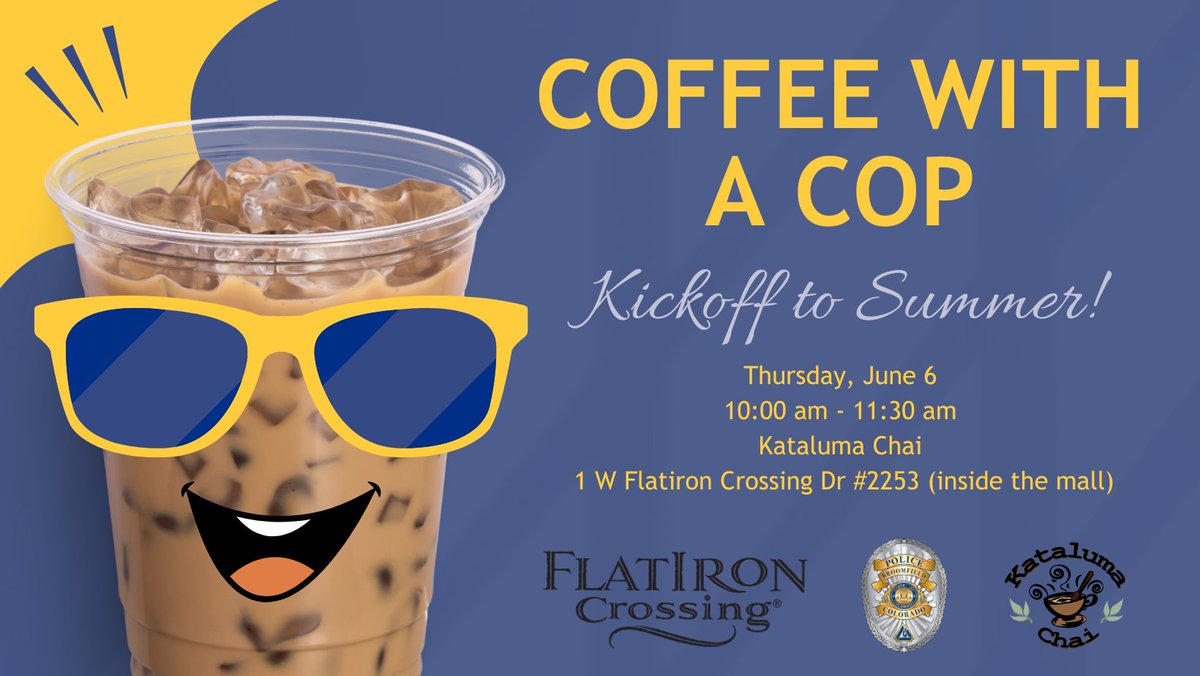 SAVE THE DATE! ☀️ Kickoff summer with the Broomfield Police Department, The Flatiron Crossing Mall, and Kataluma Chai at a special Coffee with a Cop event! MORE: broomfield.org/CivicAlerts.as… @ShopFlatIron