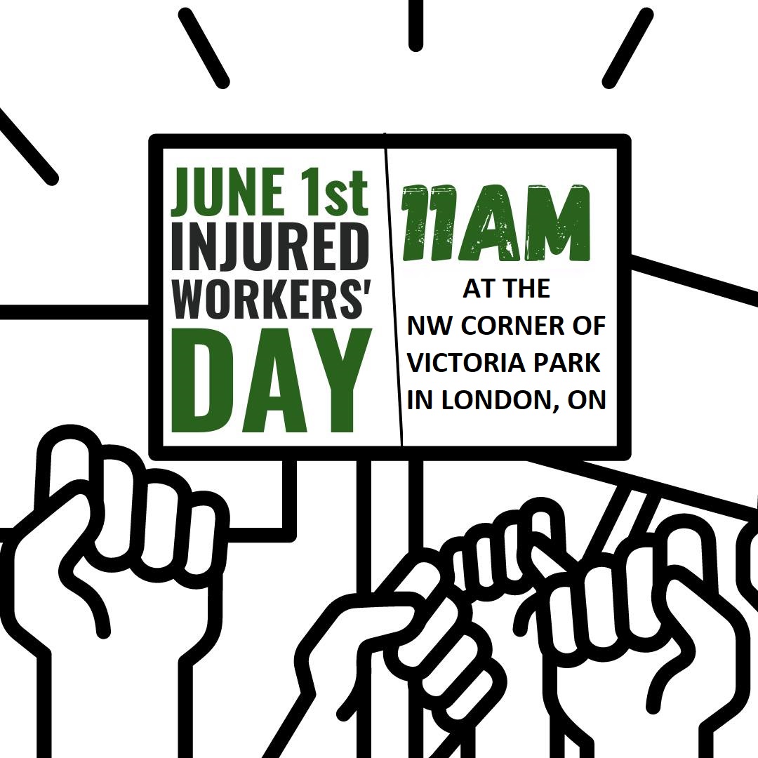 #InjuredWorkers, Family, Friends & Labour Allies JOIN US On Saturday, June 1st  2024 Between 11am-1pm At The NW Corner Of Victoria Park In #ldnont To #KeepTheFocusOnInjuredWorkers On #InjuredWorkersDay✊ 
#WorkersCompIsARight #Justice4Workers #EnoughIsEnough #StrongerTogether
