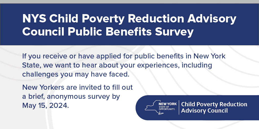If you receive or have applied for SNAP, Public Assistance, or SSI, the NYS Child Poverty Reduction Advisory Council (CPRAC) wants to hear from you: ow.ly/EofX50RuUmR. CPRAC supports our agency's mission to promote the well-being of all children and families.