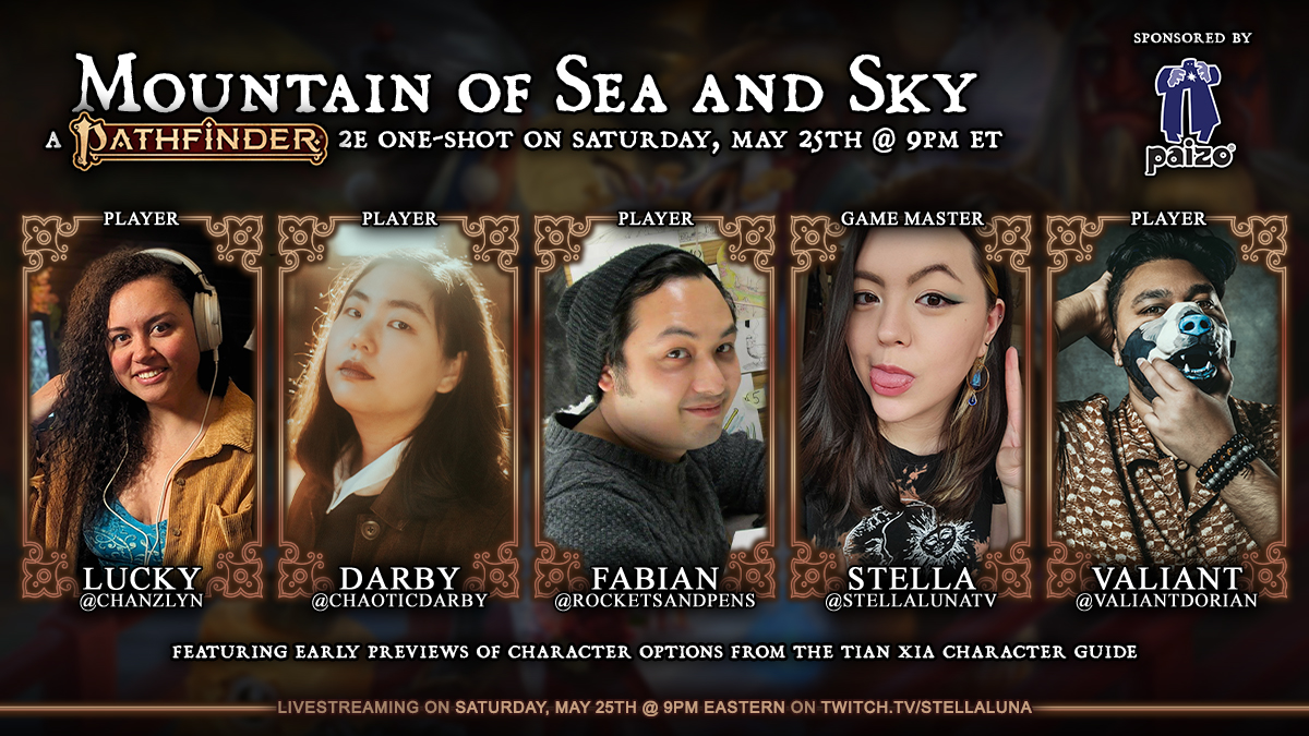 Saturday, May 25th @ 9pm ET — a very special one-shot of #PF2E adventure 'Mountain of Sea and Sky', where we will be showcasing early previews of character options from the Tian Xia Character Guide available for preorder in August! Sponsored by @paizo 💛