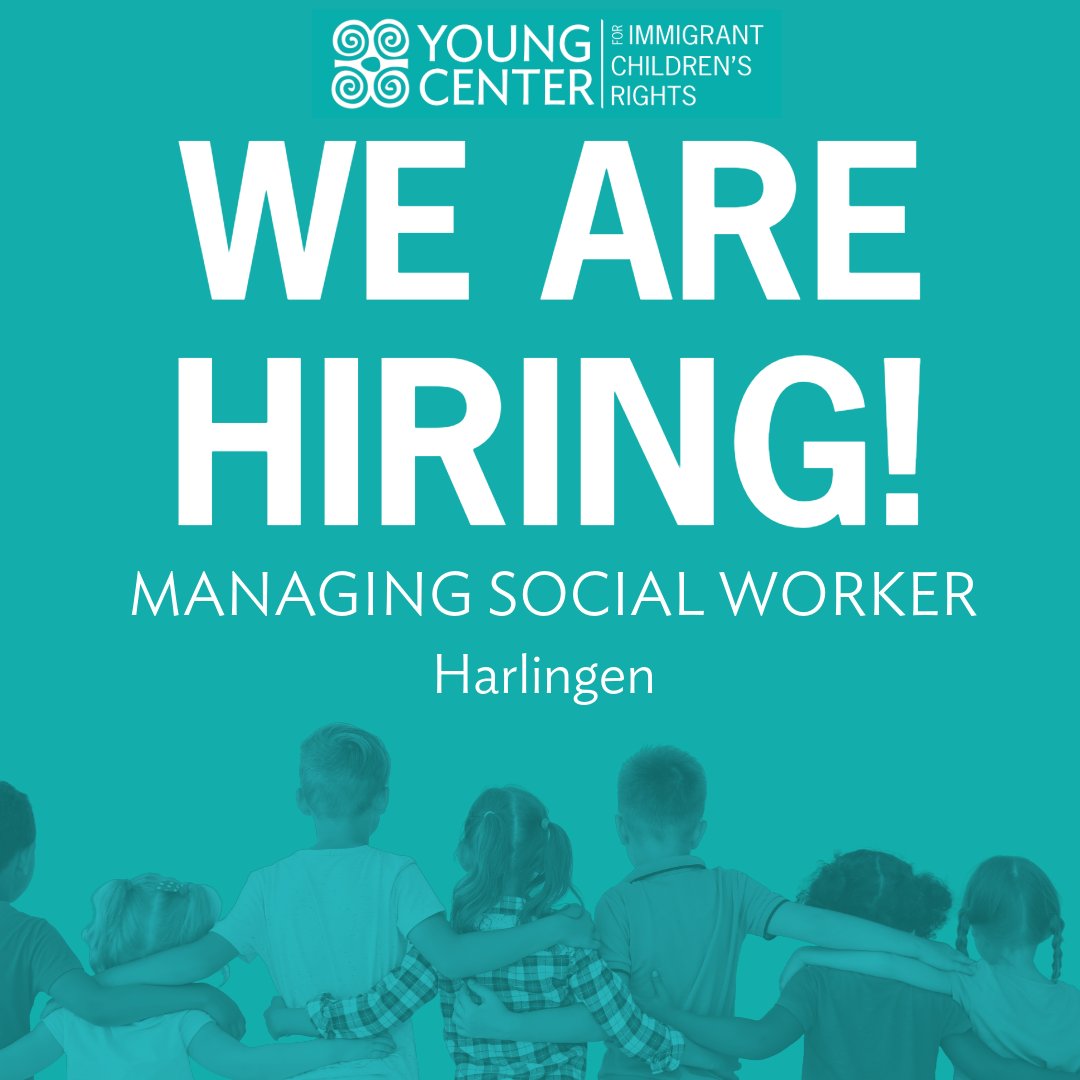 #WeAreHiring: The Young Center is looking for a Managing Social Worker in Harlingen, TX. Interested in joining the fight for immigrant children's rights? Join the team! Visit our page: lnkd.in/gbAKiBn