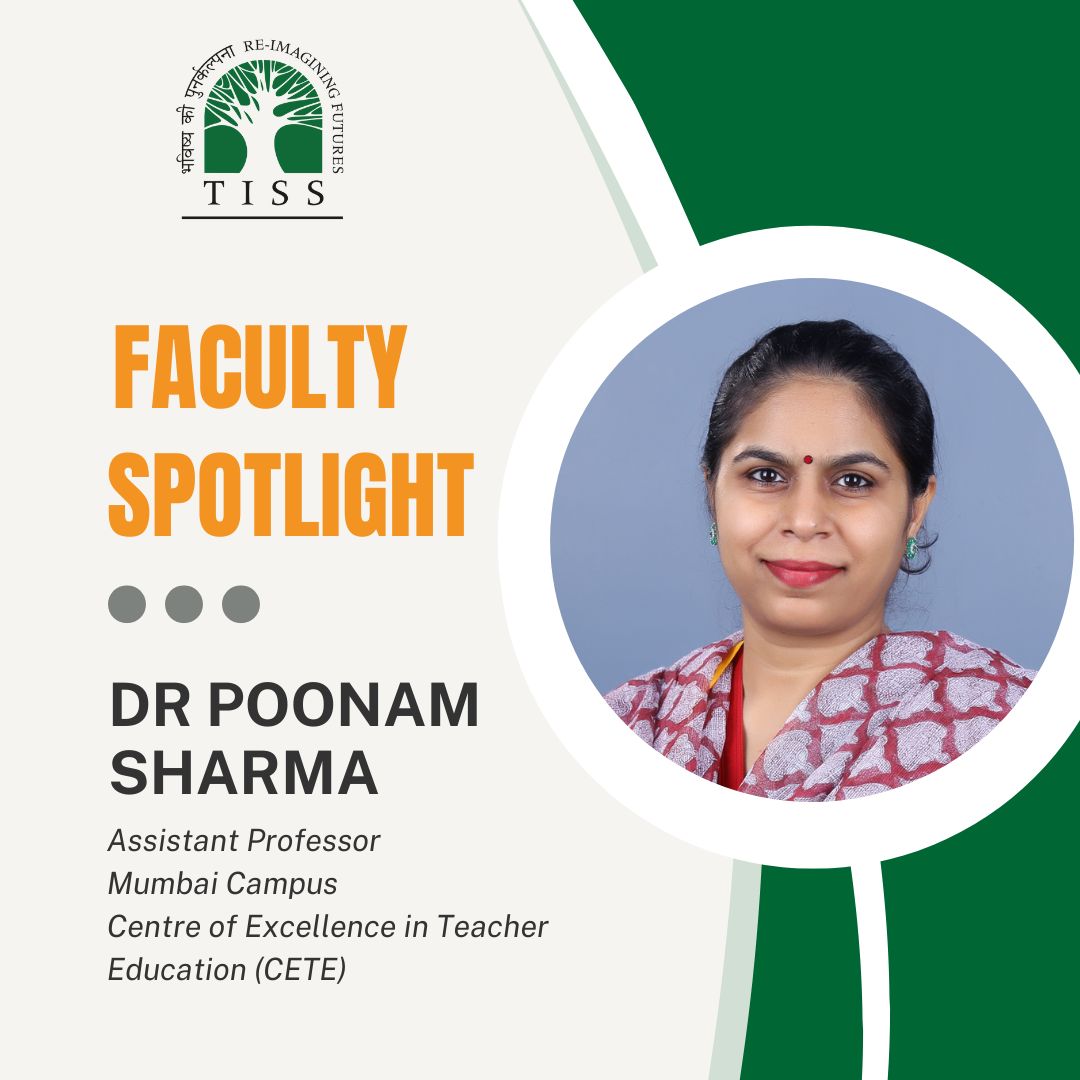 Meet Dr Poonam Sharma, Assistant Professor at Centre of Excellence in Teacher Education, Tata Institute of Social Sciences, Mumbai. To know more: tiss.edu/view/9/employe…