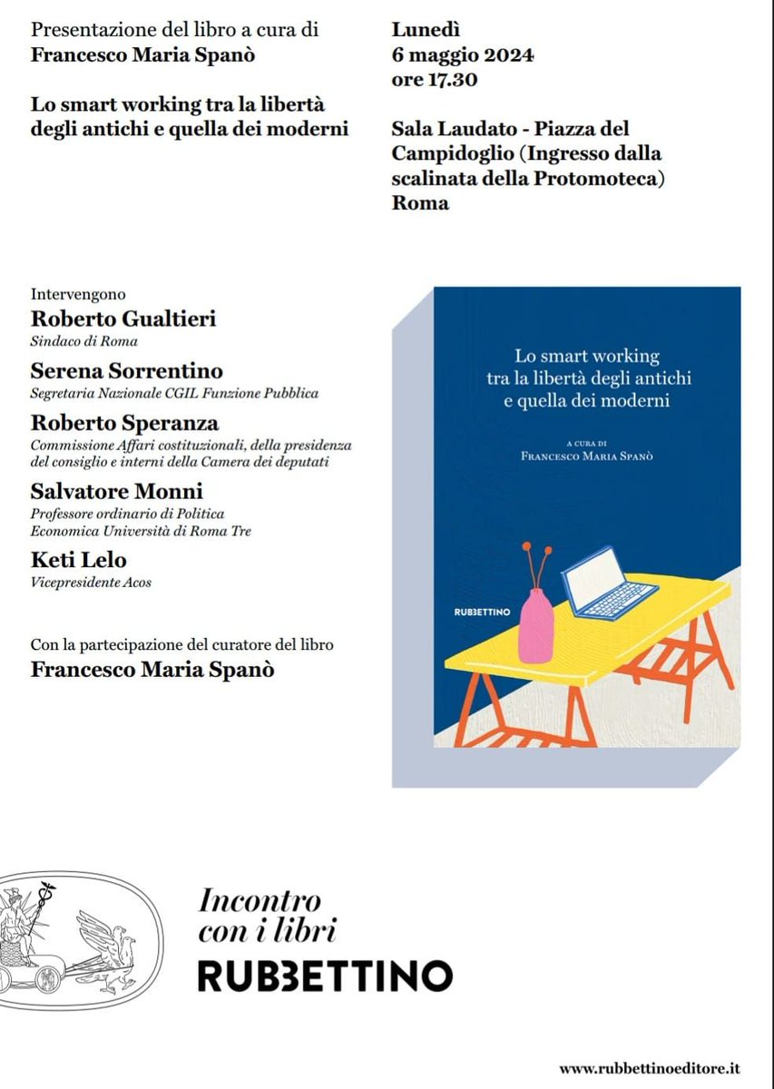 Lunedì 6 maggio h.17.30, presentazione del libro a cura di #FrancescoMariaSpanò 'Lo smart Working tra la libertà degli antichi e quella dei moderni'. Intervengono il Sindaco di @Roma @gualtierieurope, l'On. @robersperanza, la segr.gen. @sorrentinoser e la Prof.ssa @keti_lelo
