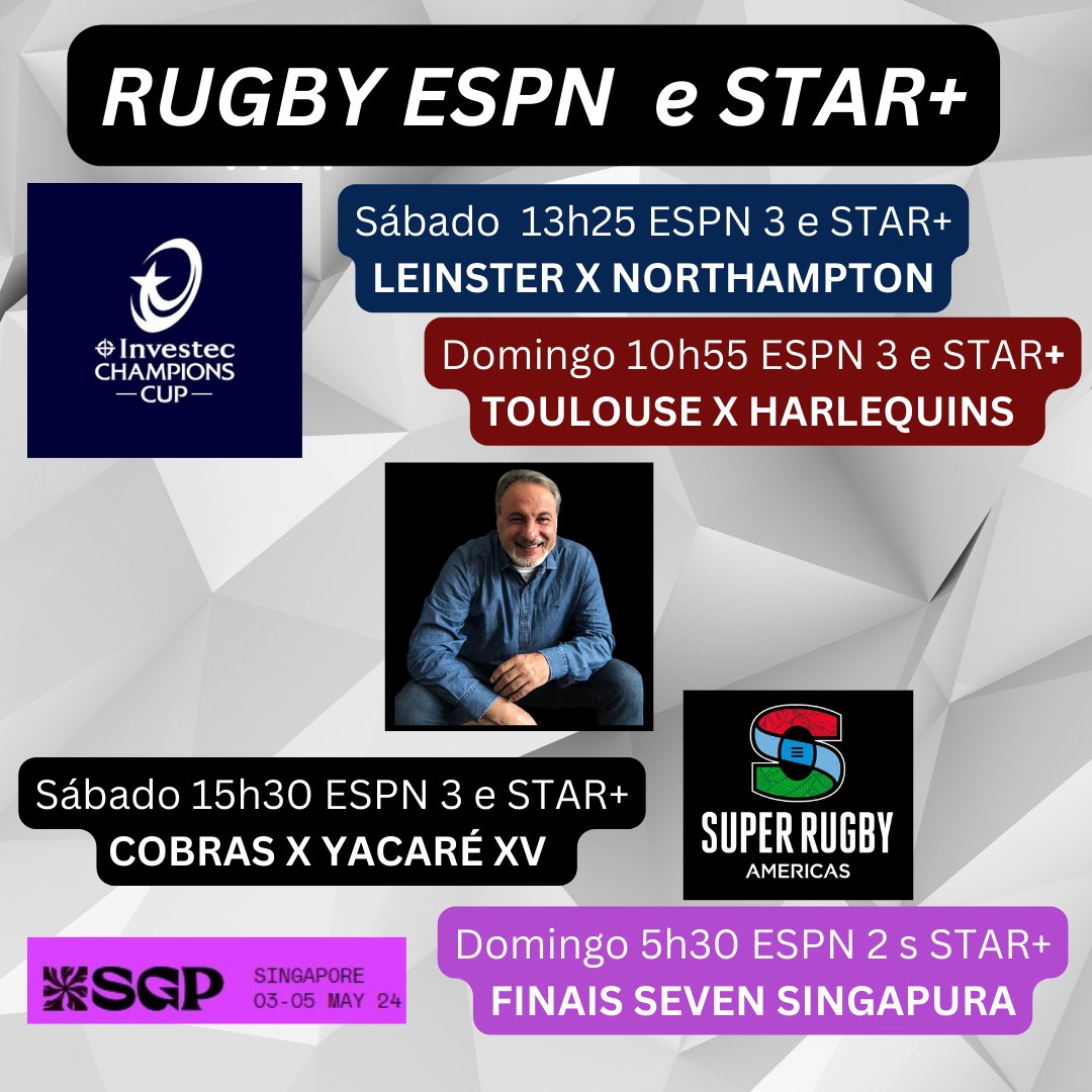 Rugby ESPN!

Sábado  ESPN 3  STAR+
13h25  LEINSTER x NORTHAMPTON 
15h30 COBRAS x YACARÉ XV 

Domingo 5/5 
5h30 ESPN 2  STAR+ Finais Seven  SINCAPURA
10h55 ESPN 3  STAR+TOULOUSE x HARLEQUINS 

Preparado? 
#InvestecChampionsCup 
#worldsevensseries #superrugbyamericas #rugbynaespn