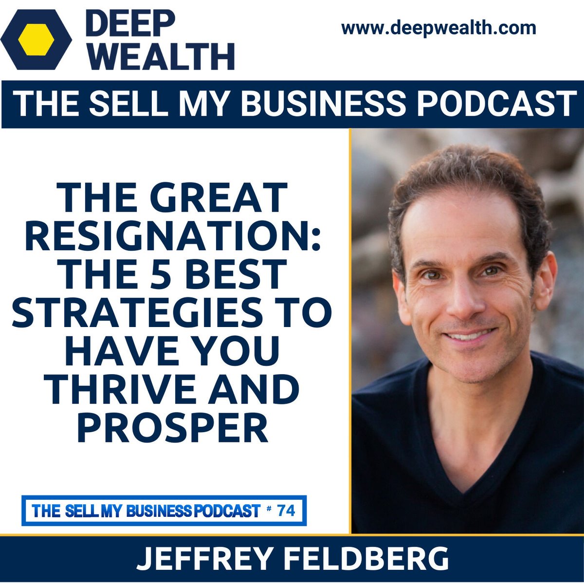 The Great Resignation: The 5 Best Strategies To Have You Thrive And Prosper (#74) iapdw.com/2Gx #DeepWealth #BusinessSuccess