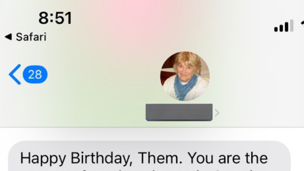 My nonbinary sibling just forwarded this birthday text they got from our grandma. They’ve been nonbinary for like 8 years, and apparently Grandma’s takeaway after all that time is, “Nathan changed his first name to Them.”