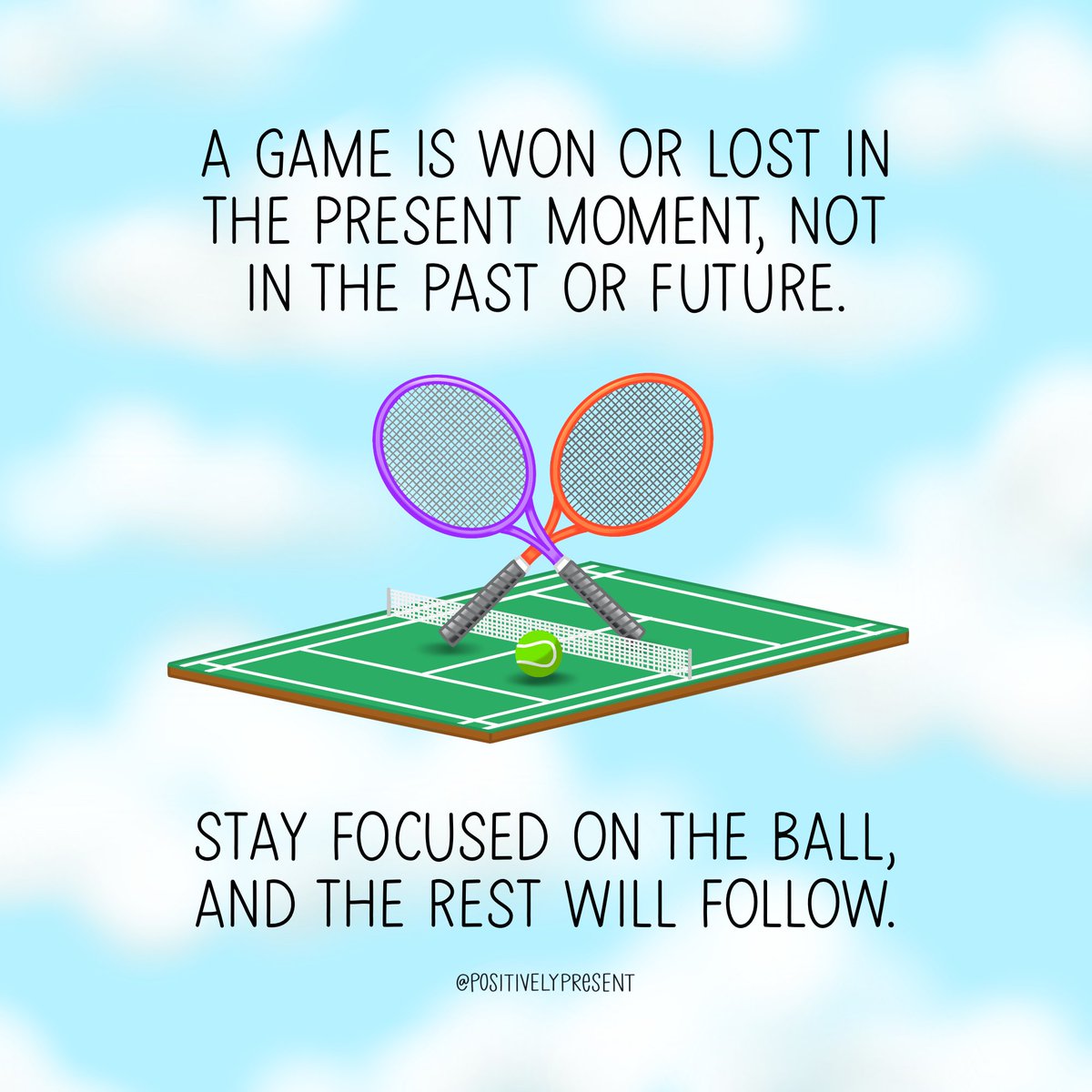 This for anyone who needs a motivating reminder to focus on the present. Keep your eye on the ball, and don’t let others distract you from your goals.