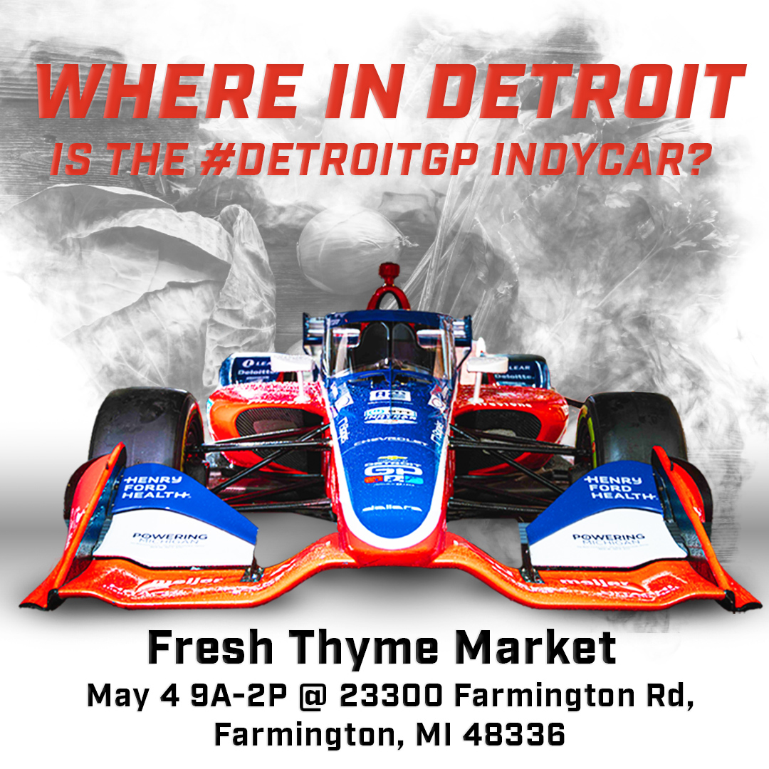 We are thrilled to support our friends at @FreshThymeFM in Farmington on Saturday, May 4 from 9A-2P ET! Our #DetroitGP #INDYCAR will be on hand for pictures at 23300 Farmington Rd. #WeDriveDetroit // #FreshThyme // #MotorCityMemories