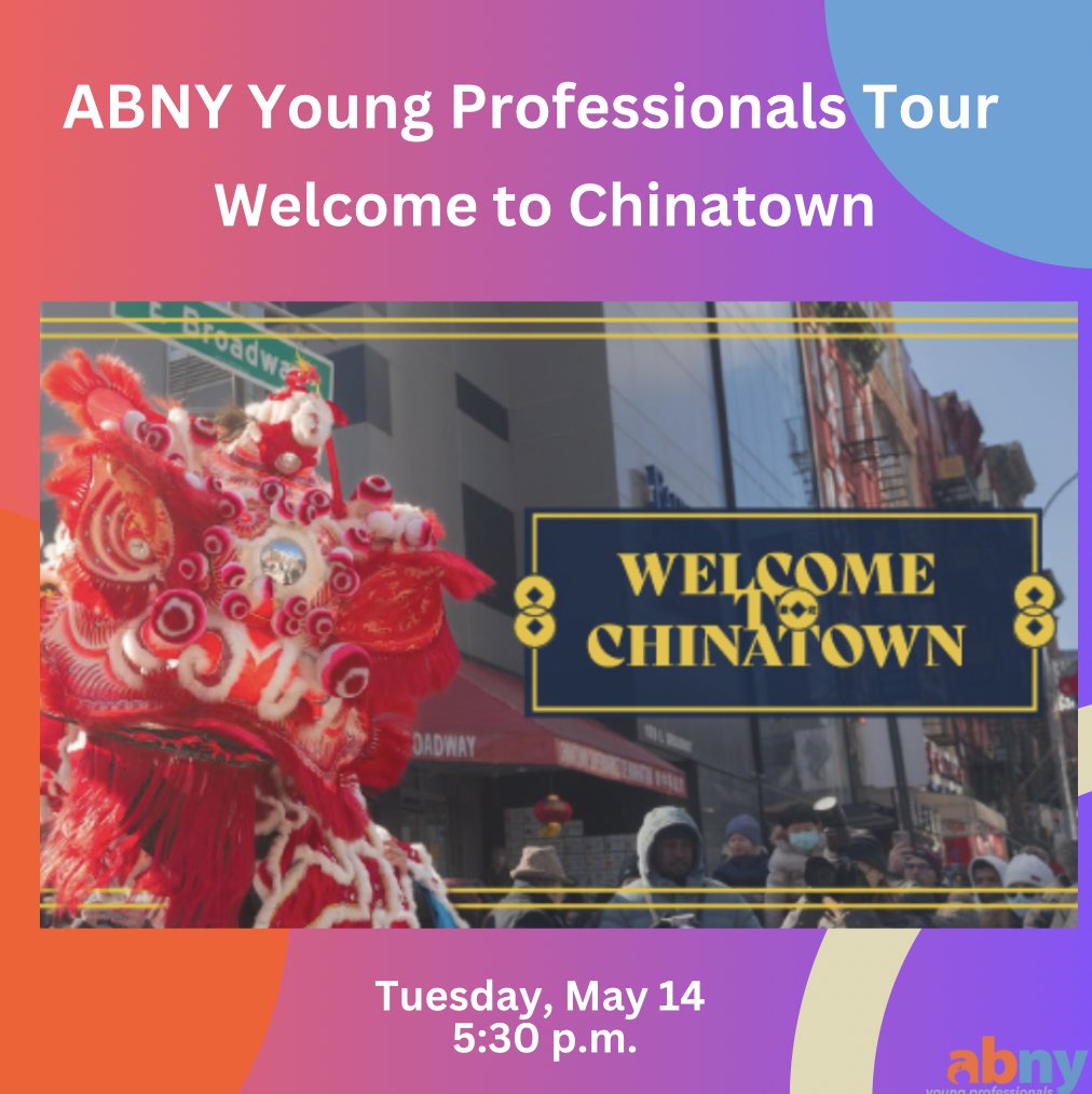 Join ABNY YPs for a tour with @WtChinatown on May 14 at 5:30 p.m. Learn about the neighborhood’s current business climate, challenges, and meet some of the residents who have organized and created creative programs to address those needs. Sign up by May 7 form.jotform.com/241124338998162