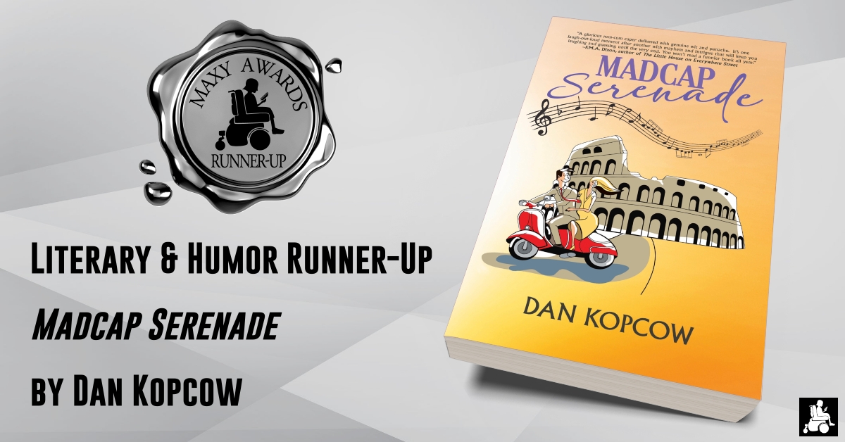 Congratulations to the 2024 Maxy Awards Literary & Humor Runner-Up, 'MADCAP Serenade' by Dan Kopcow! #booknews #bookawards #MaxyAwards #LiteraryFiction #Humor #Read