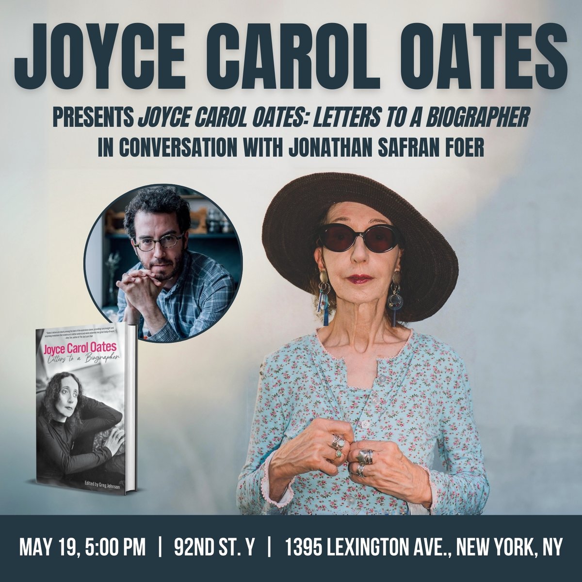 MAY 19! @JoyceCarolOates presents Letters to a Biographer at the 92nd St. Y in New York, in conversation with #JonathanSafranFoer (Here I Am, Everything is Illuminated). In-person and online tickets available: buff.ly/3xYxWqx

#joycecaroloates #bookevent #nycevents