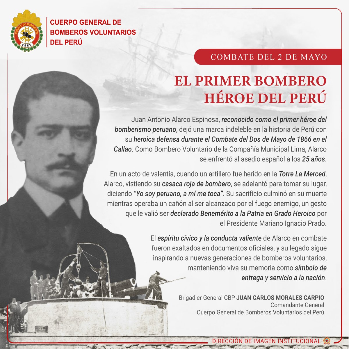 Hoy, recordamos a Juan Antonio Alarco Espinosa como un verdadero héroe, cuyo sacrificio en el Combate del Dos de Mayo y sus inmortales palabras '𝙔𝙤 𝙨𝙤𝙮 𝙥𝙚𝙧𝙪𝙖𝙣𝙤, 𝙖 𝙢í 𝙢𝙚 𝙩𝙤𝙘𝙖”, dejó una huella imborrable en la historia de los Bomberos Voluntarios del Perú.