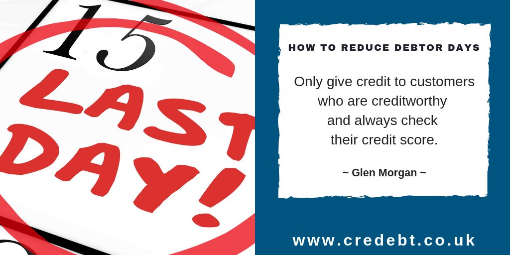 Reduce Debtor Days step 1/7: only give credit to credit-worthy customers and always run a credit check with a reputable credit scoring company #debttips: bit.ly/2WY6SzY #cashflow #creditcontrol