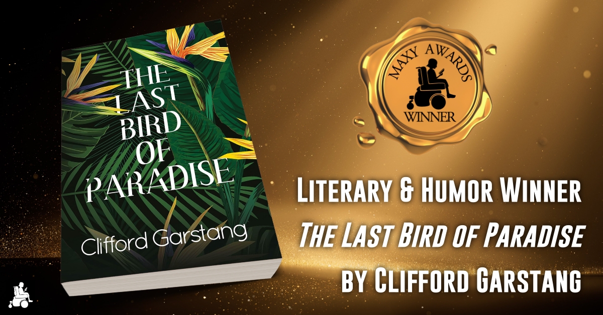 Congratulations to the 2024 Maxy Awards Literary & Humor Winner, 'The Last Bird of Paradise' by Clifford Garstang! #booknews #bookawards #MaxyAwards #LiteraryFiction #Humor #Read
