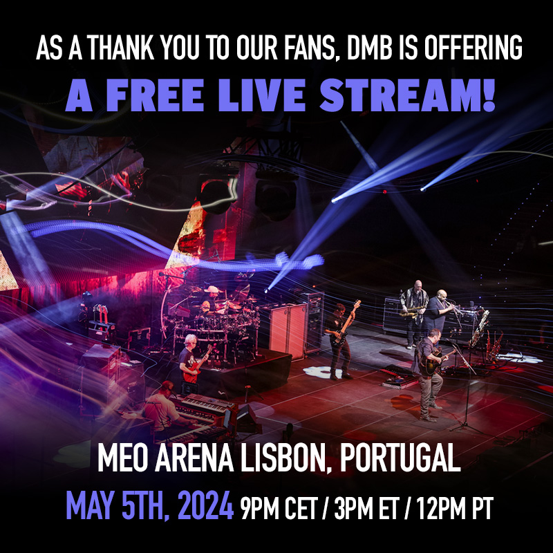 As a thank you to our fans for an amazing tour in Europe, voting DMB #1 in the #RockHall2024 fan vote & supporting us for many years, the DMB concert in Lisbon, Portugal on May 5 will be live streamed for free. Tune in at 9PM CET/3PM ET/12PM PT this Sunday volta.live