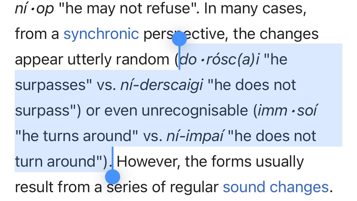 Old Irish’s extreme stress sensitivity, especially in the presence of affixes, warps conjugations to the point of looking like a template morphology that includes random voicing alternations and deletions and suppletions . But they’re all diachronically expected