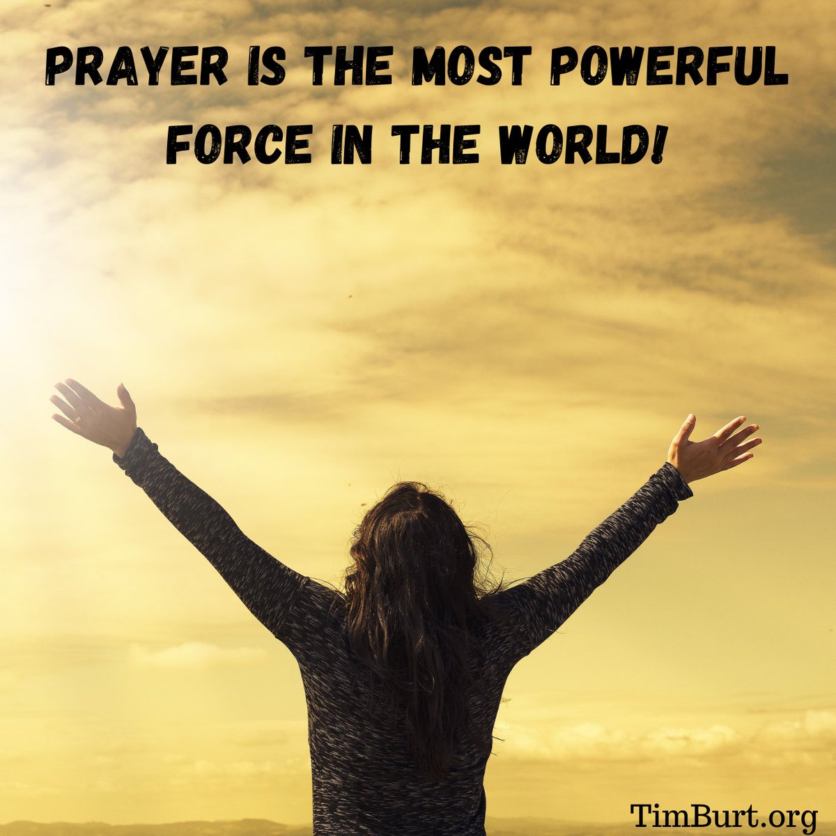 “…The prayer of a righteous person is powerful and effective” James 5:16