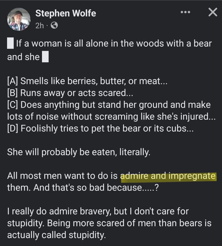 I would rather be eaten by a bear than 'admired' and impregnated.