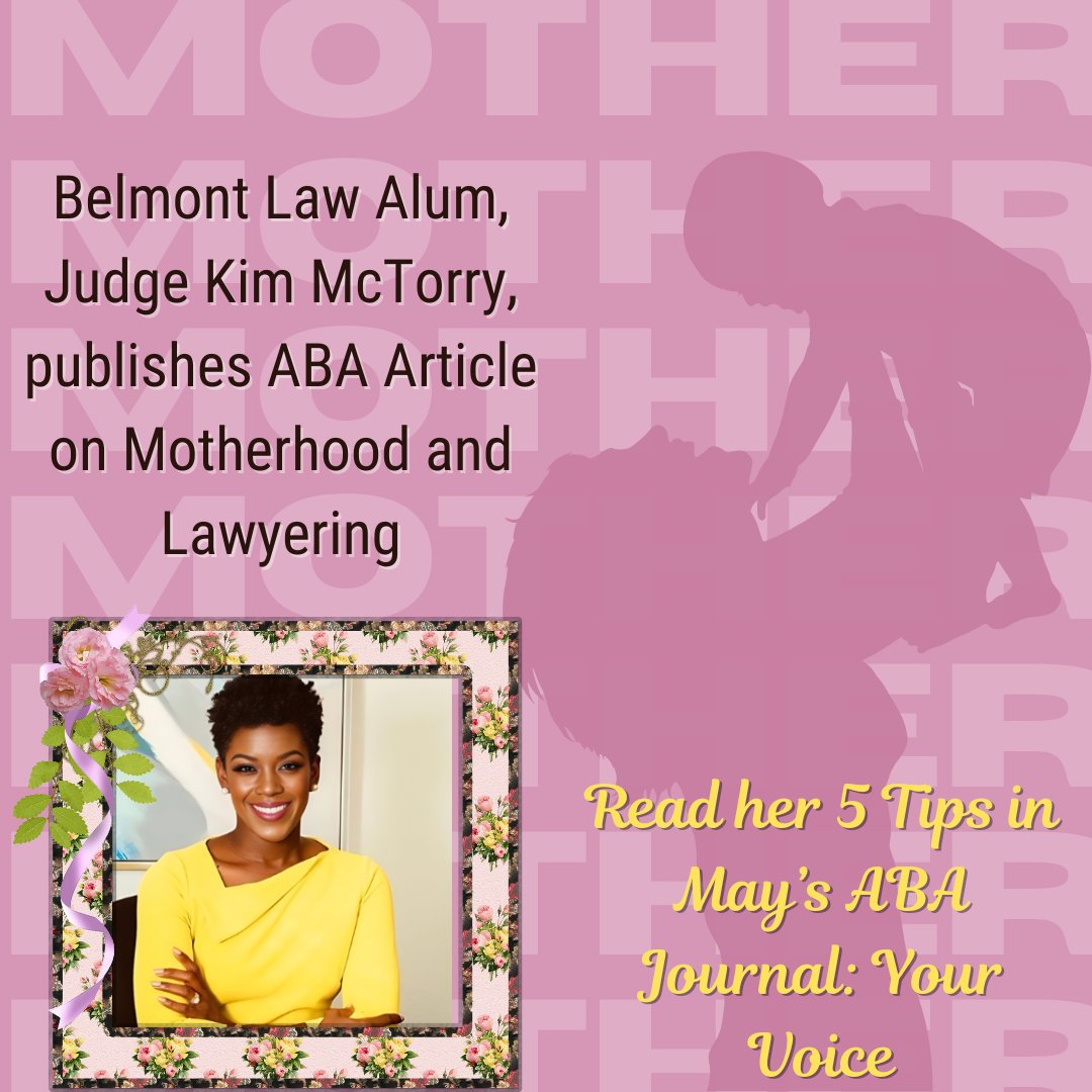 Judge McTorry, Belmont Law Alum, publishes Five Ways Motherhood Has Leveled Up Lawyer Skills! Read the ABA article here: loom.ly/Pw53Ic0