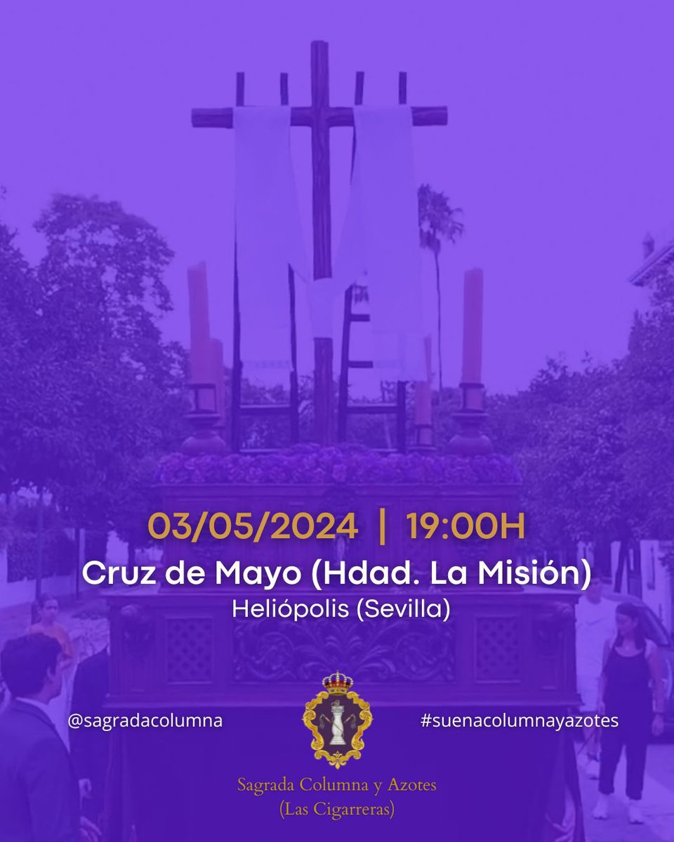 ¡Suena Columna y Azotes!

🗓️Mañana día 3 de Mayo a las 19h Aprox. Tendrá lugar la procesión de la Cruz de Mayo de la @HdadMision por las calles de Heliópolis.

🥁🎺💜

#suenacolumnayazotes 
#lascigarreras 
#sevilla