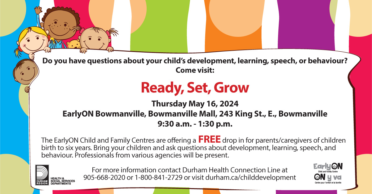 Have questions about your child's development, learning, speech or behaviour? Drop by EarlyON Child and Family Centres' FREE Ready, Set, Grow event for parents/caregivers of children birth to six years old. 💻 Learn more about your child's development durham.ca/childdevelopme…