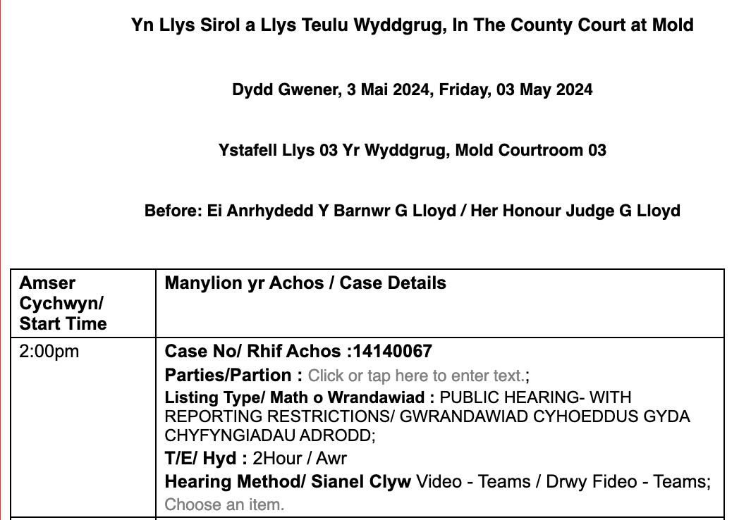 An MS Teams hearing in Mold on Friday 3 May 2024. We don't know what it concerns unfortunately. Email the court to request the link to observe: CardiffCOP@Justice.gov.uk 0292 037 6486