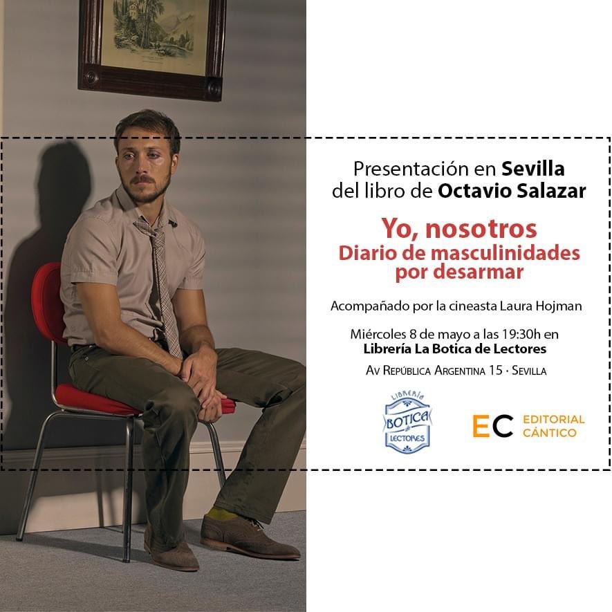 Desde @LibreriaBotica (República Argentina) y Editorial Cántico tenemos el gusto de invitaros a la presentación del libro 'Yo, nosotros' escrito por @salazar_octavio en #Sevilla. Acompañará al escritor la cineasta Laura Hojman.