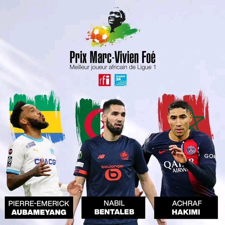 Football 

#PrixMarcVivienFoé2024 

Voici les 3 finalistes de cette édition 

• PIERRE-EMERICK AUBAMEYANG ( #Gabon 🇬🇦 / Club : #OlympiqueDeMarseille  )

• NABIL BENTALEB ( #Algerie 🇩🇿 /Club : #LOSCLille )

• ACHRAF HAKIMI ( #Maroc 🇲🇦/ Club : #ParisSaintGermain )