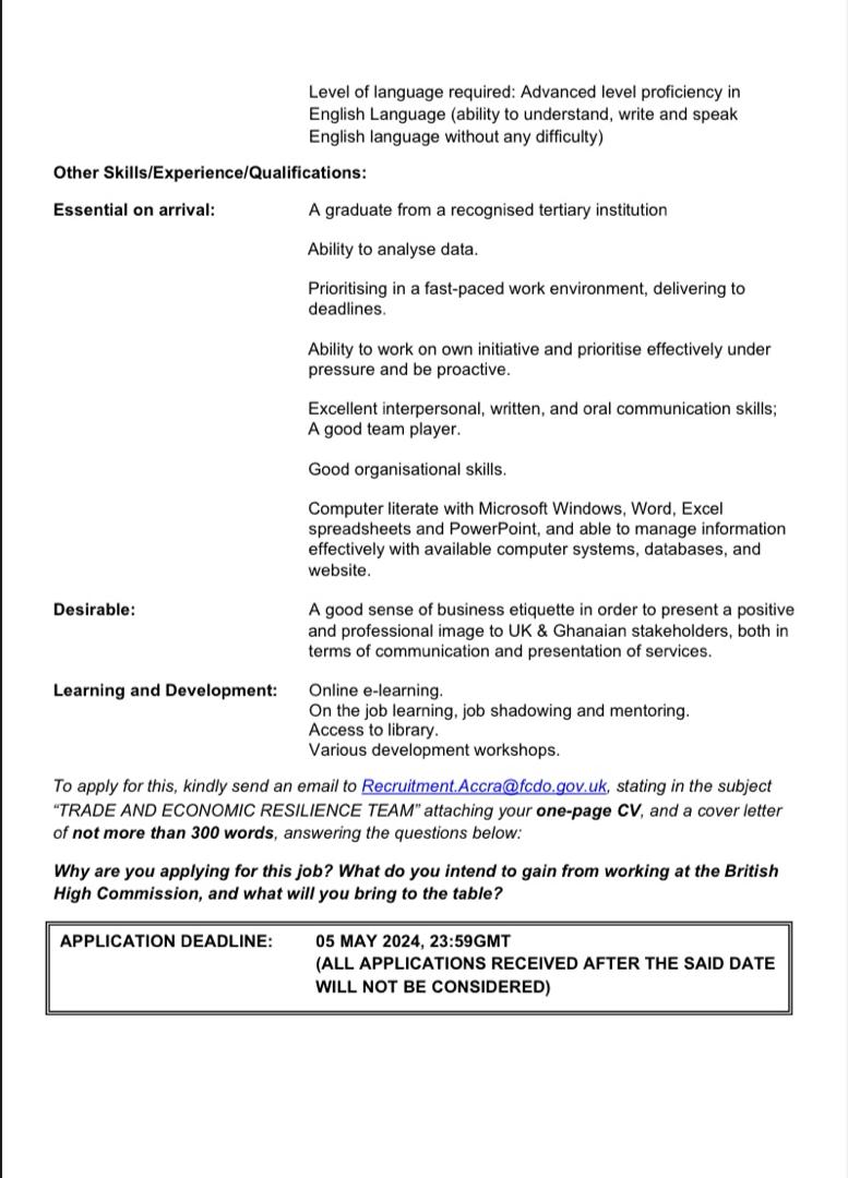 Graduate Internship: Trade and Economic Resilience Team  To apply for this, kindly send an email to Recruitment. Accra@fcdo.gov.uk, stating in the subject 'TRADE AND ECONOMIC RESILIENCE TEAM' attaching your one-page CV, and a cover letter of not more than 300 words, answering the