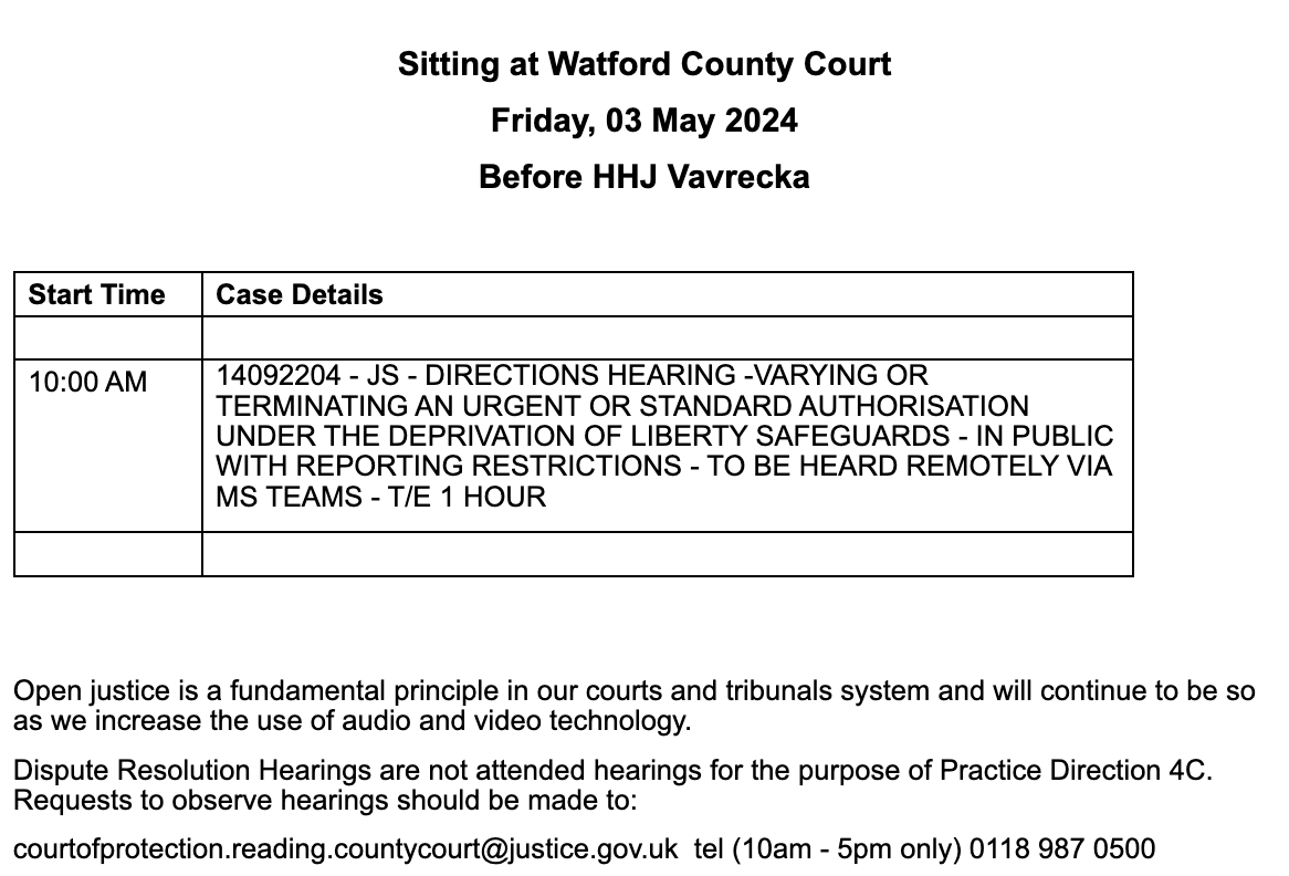 An MS Teams hearing in Watford on Friday 3 May 2024. Deprivation of liberty. Email the court to request the link to observe.