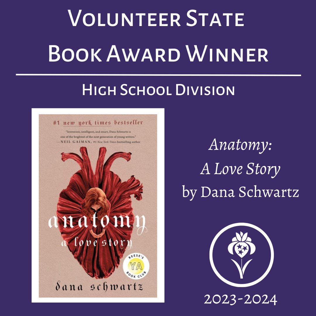 The 2023-2024 winner of the Volunteer State Book Award in the High School Division is Anatomy: A Love Story by @DanaSchwartzzz! 🎉 @TASLTN @TNLA