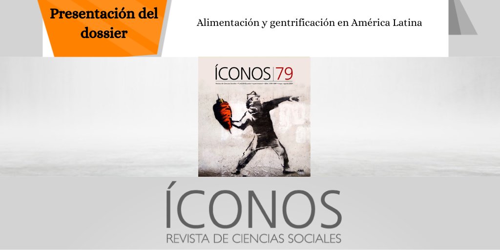 Les invitamos a leer la presentación del Dossier 79: Alimentación y gentrificación en América Latina, cuyos autores son @adncordero y  @soyJosea_vm:  iconos.flacsoandes.edu.ec/index.php/icon… #ComunicaCiencia #phdchat