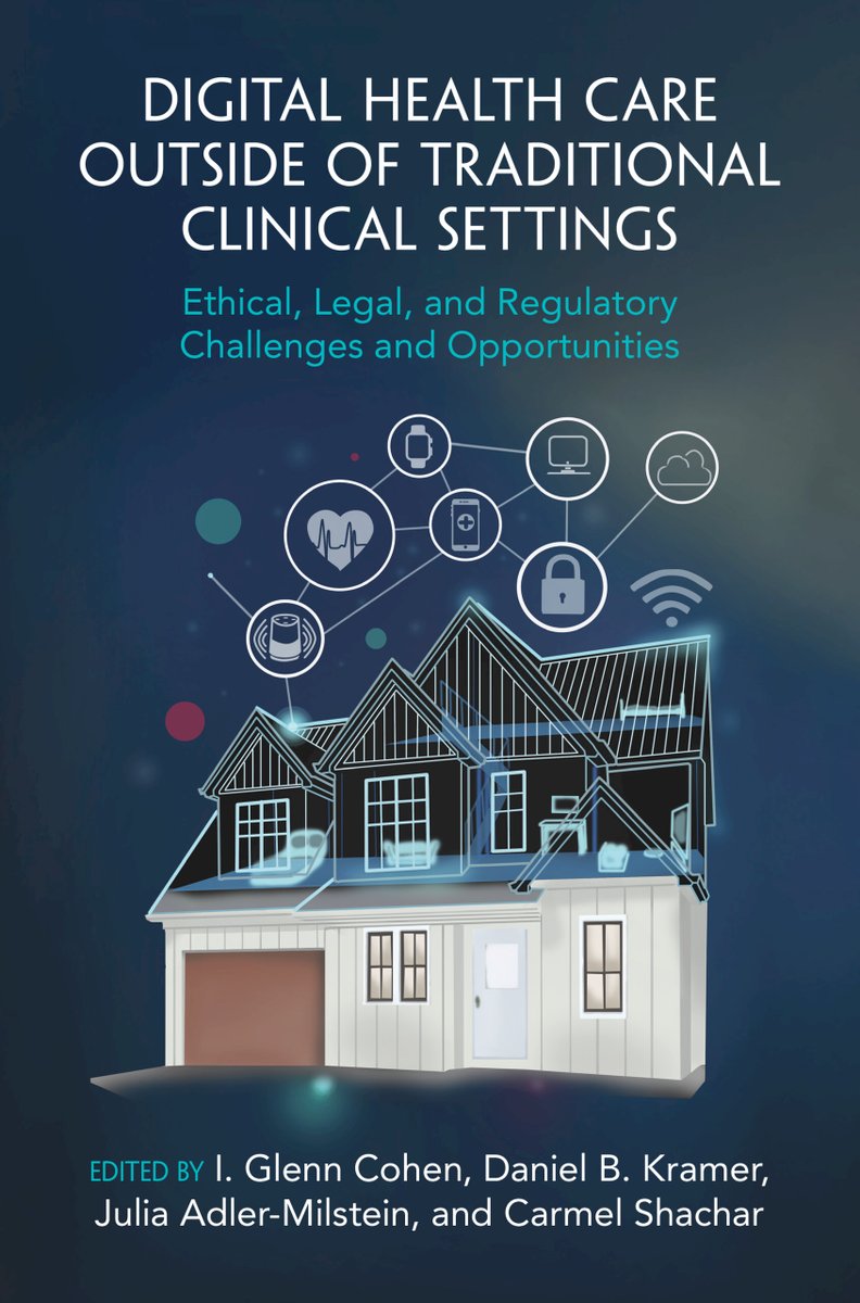 Out now! 'Digital Health Care Outside of Traditional Clinical Settings' explores the rise of at-home digital health care and associated ethical, legal & reimbursement challenges & opportunities. Edited by Dr. Dan Kramer @CohenProf @j_r_a_m @CarmelShachar: bit.ly/DigitalHealthS…