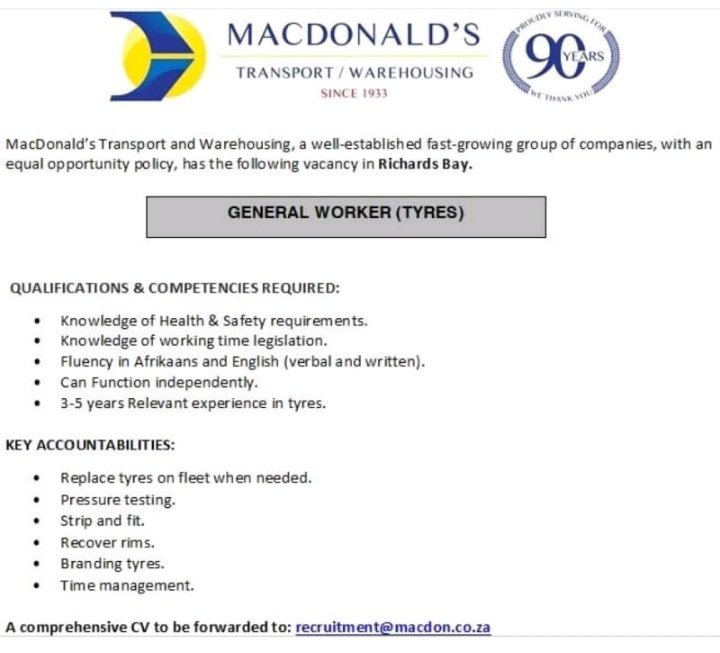 Macdonald's Transport & Warehouse is hiring a General Worker in Richards Bay. Send your CV to recruitment@macdon.co.za