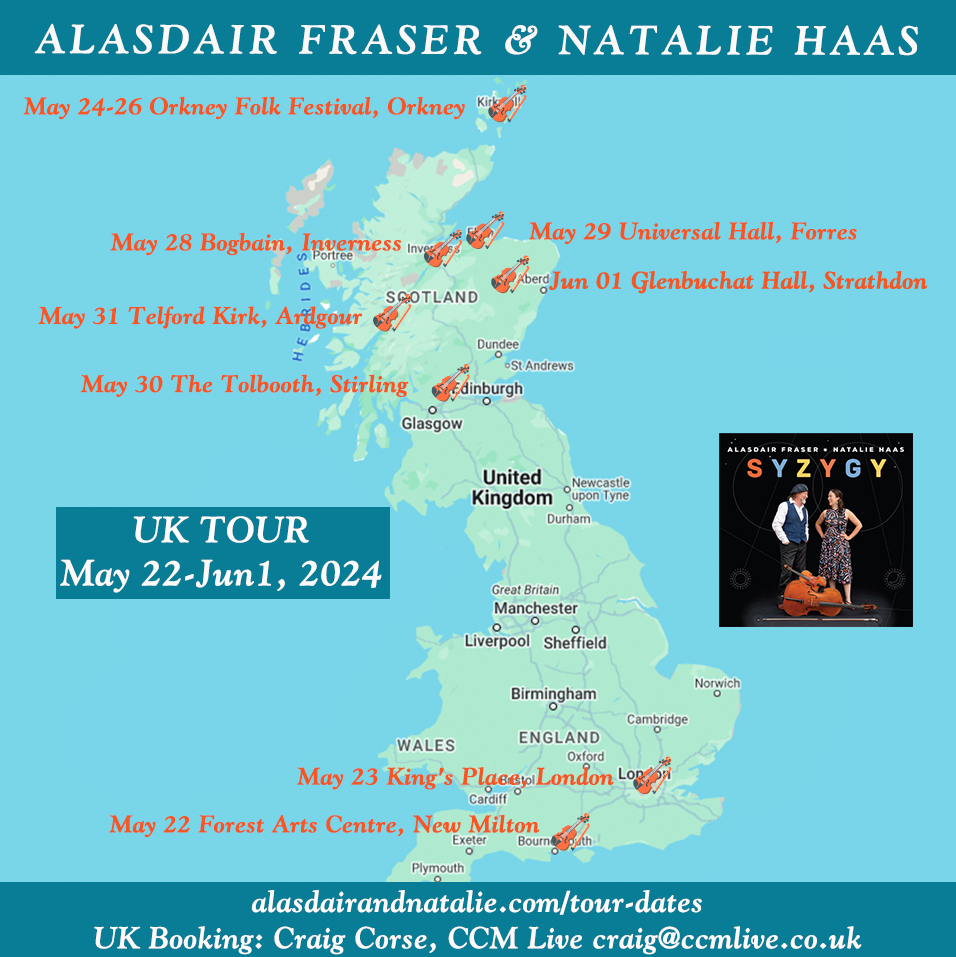 alasdairandnatalie.com/tour-dates UK
May 22 @ForestArtsNM , New Milton, Hampshire
May 23 @KingsPlace, London
May 24-26 @OrkneyFolkFest 
May 28 @BogbainFarm, Inverness
May 29 @universalhall, Forres
May 30 @Tolbooth , Stirling
May 31   @Watercolour_UK, Ardgour
June 1 @BuchatHall , Strathdon