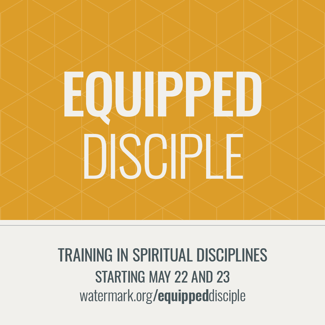 Equipped Disciple is a three-part training series offering practical tools for the Christian life. Register for the upcoming summer session with classes available in the morning, evening, and in Spanish. Learn more at watermark.org/equipped-disci…
