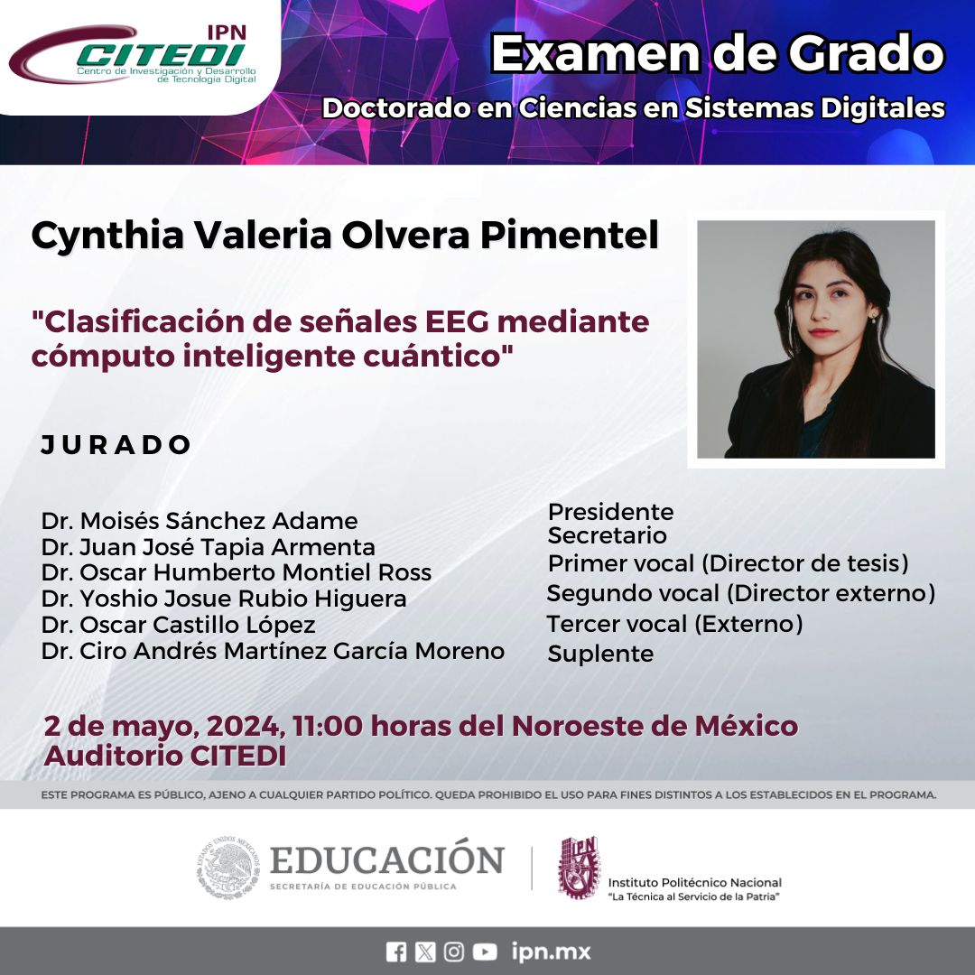 Citediipn's tweet image. Cynthia Valeria Olvera Pimentel, estudiante de Doctorado en @Citedi, presentará su examen de grado el día 2 de mayo, a las 11:00 horas del presente año, su trabajo se titula: &quot;Clasificación de señales EEG mediante cómputo inteligente cuántico&quot;.

¡Éxito Cynthia!

#CITEDI #IPN