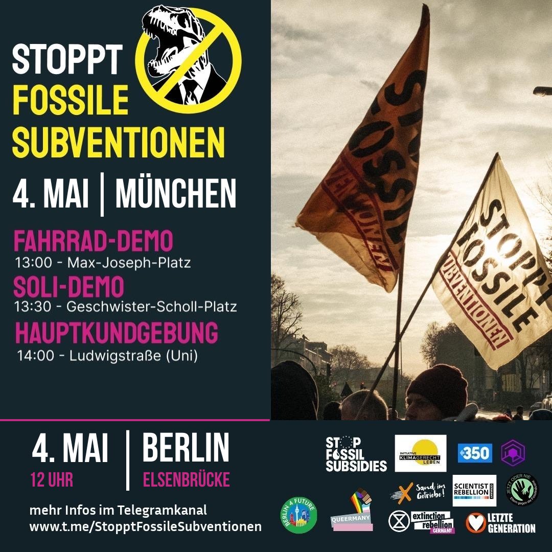 🦖 Bündnisprotest in München und Berlin! Am Samstag (04.05) um 12 Uhr ist es wieder soweit: Wir gehen mit dem Bündnis „Stoppt fossile Subventionen” in Berlin und München auf die Straße. stopfossilsubs.org