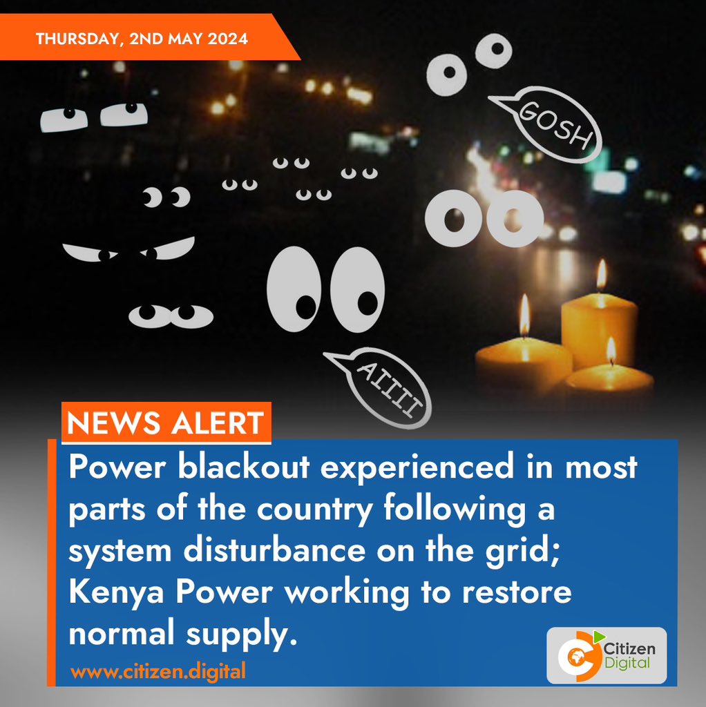 Power blackout experienced in most parts of the country following a system disturbance on the grid; Kenya Power working to restore normal supply