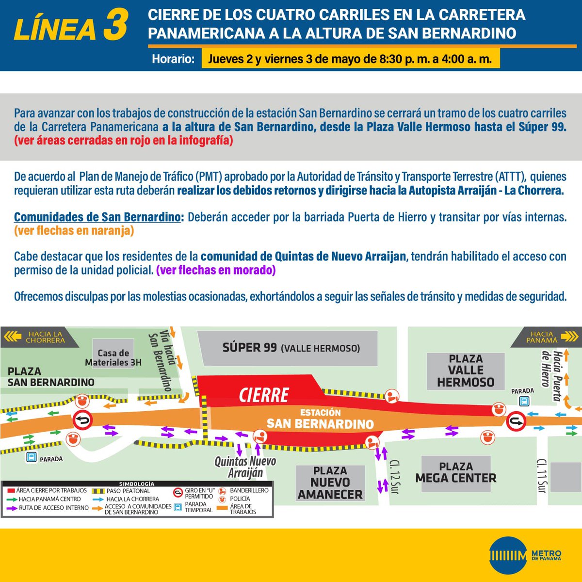 #MetroInforma Jueves 2 y viernes 3 de mayo de 8:30 p.m. a 4:00 a. m. se cerrará un tramo de los cuatro carriles de la Carretera Panamericana a la altura de San Bernardino, desde la Plaza Valle Hermoso hasta el Súper99, para avanzar con trabajos de #línea3pty Ver infografía.