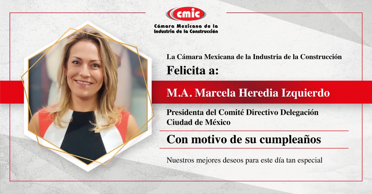 Felicitamos a la presidenta del Comité Directivo de la @CMIC_CDMX, @marcelaheiz por su cumpleaños.